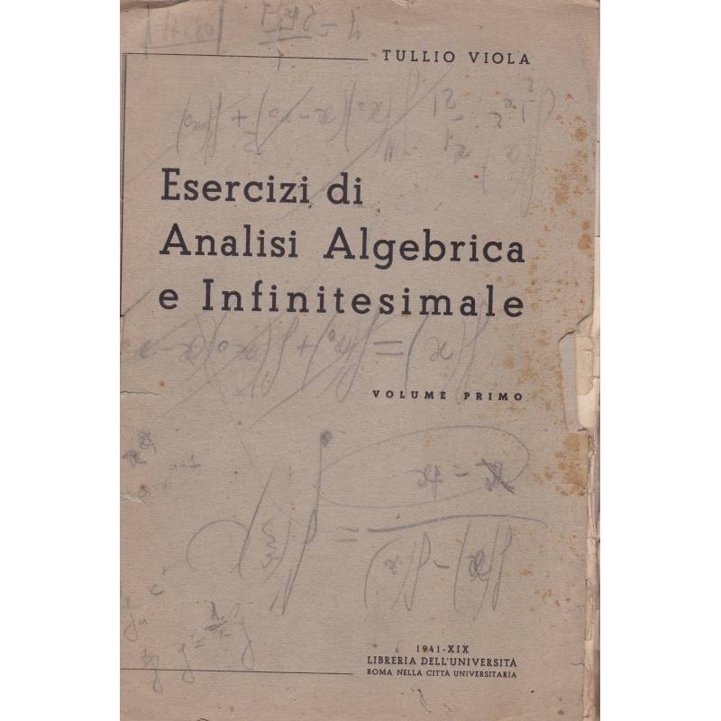 Esercizi di Analisi Algebrica e Infinitesimale. Volume primo