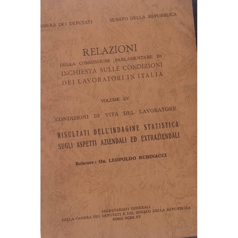 Relazioni della commissione parlamentare di Inchiesta sulle condizioni dei lavoratori. Vol. XV