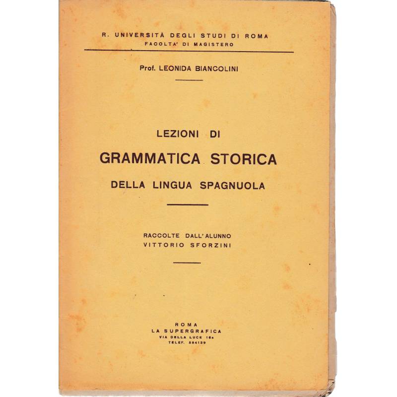 Lezioni di grammatica storica della lingua spagnola raccolte dall'alunno Vittorio Sforzini