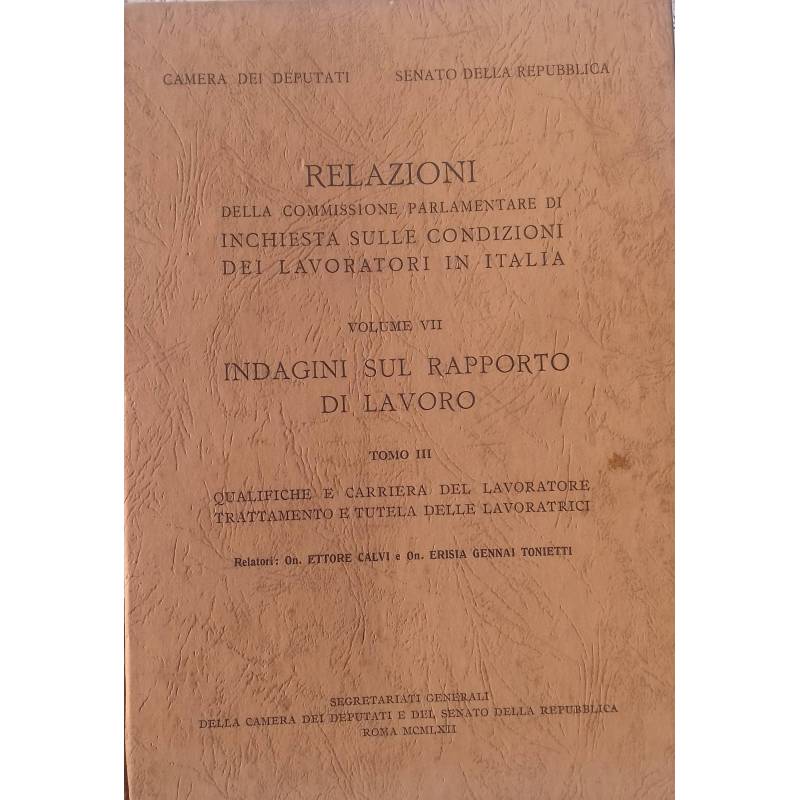 Relazioni della Commissione Parlamentare di inchiesta sulle condizioni dei lavoratori in Italia. Vol. VII