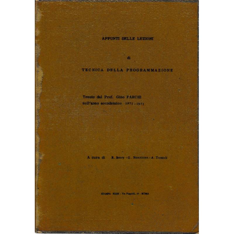 Appunti delle lezioni di Tecnica della programmazione tenute dal Prof. G. Farchi nell'anno acc. 1971-72