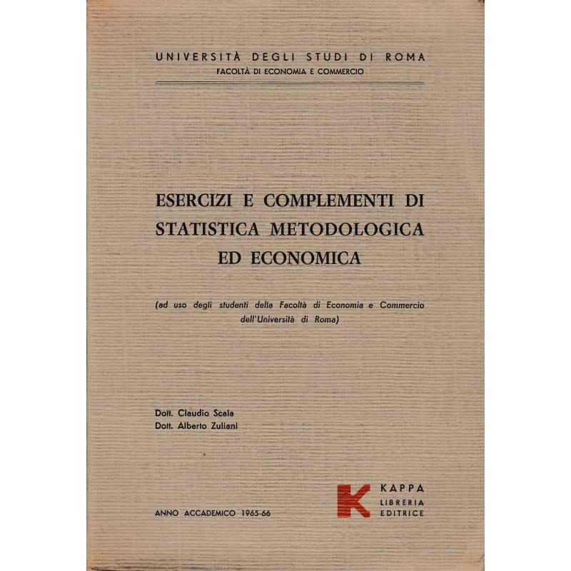 Esercizi e complementi di statistica metodologica ed economia