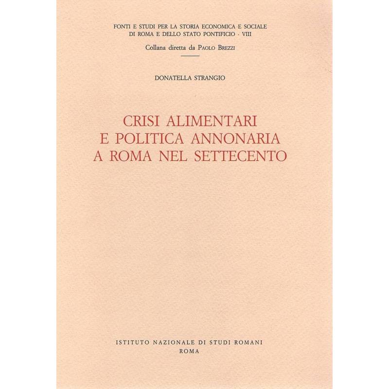 Crisi alimentari e politica annonaria a Roma nel settecento