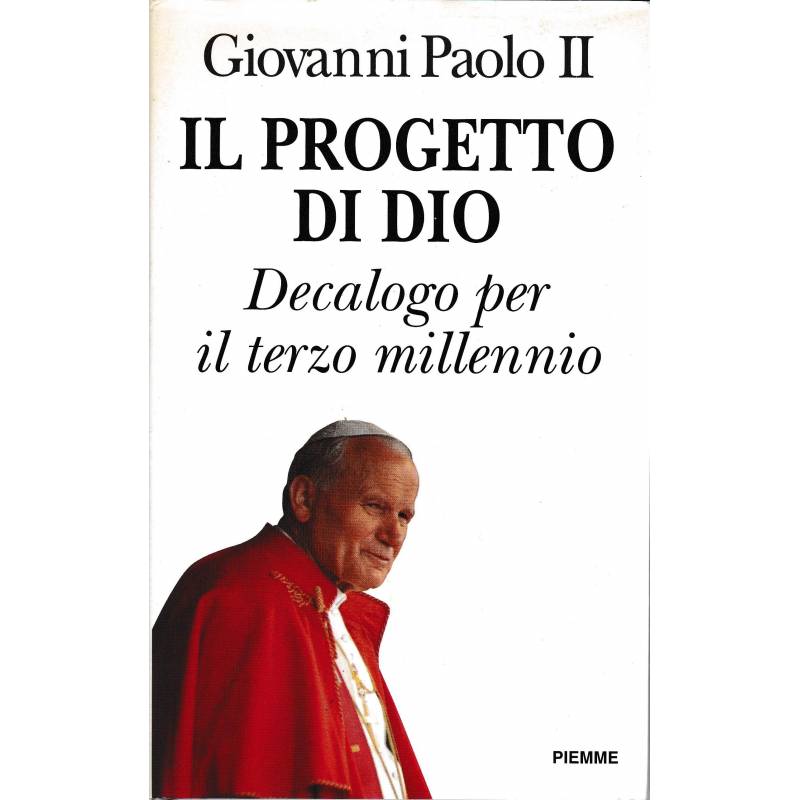 Il progetto di Dio. Decalogo per il terzo millennio