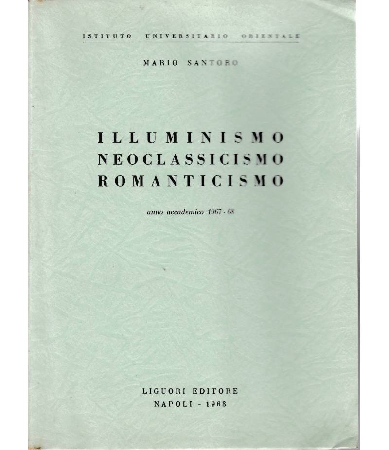 Illuminismo Neoclassicismo Romanticismo.  Anno accademico 1967-68
