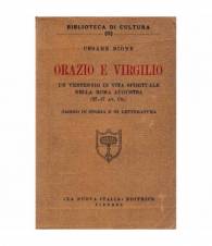 Orazio e Virgilio. Un ventennio di vita spirituale nella Roma Augustea (37-17 a. C.)
