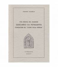 Vita eroica del milanese Guiscardo da Pietrasanta fondatore del "Cuore della Versilia"