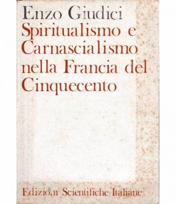 Spiritualismo e Carnascialismo nella Francia del Cinquecento  1° vol.