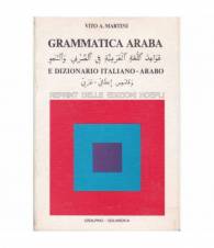 Grammatica araba e dizionario italiano - arabo. Anastatica del 1981.