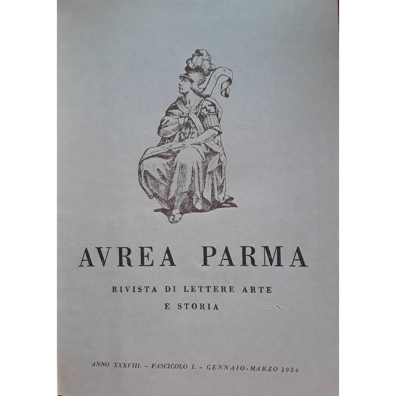 Avrea Parma. Rivista di lettere arte e storia. Annata completa 1954