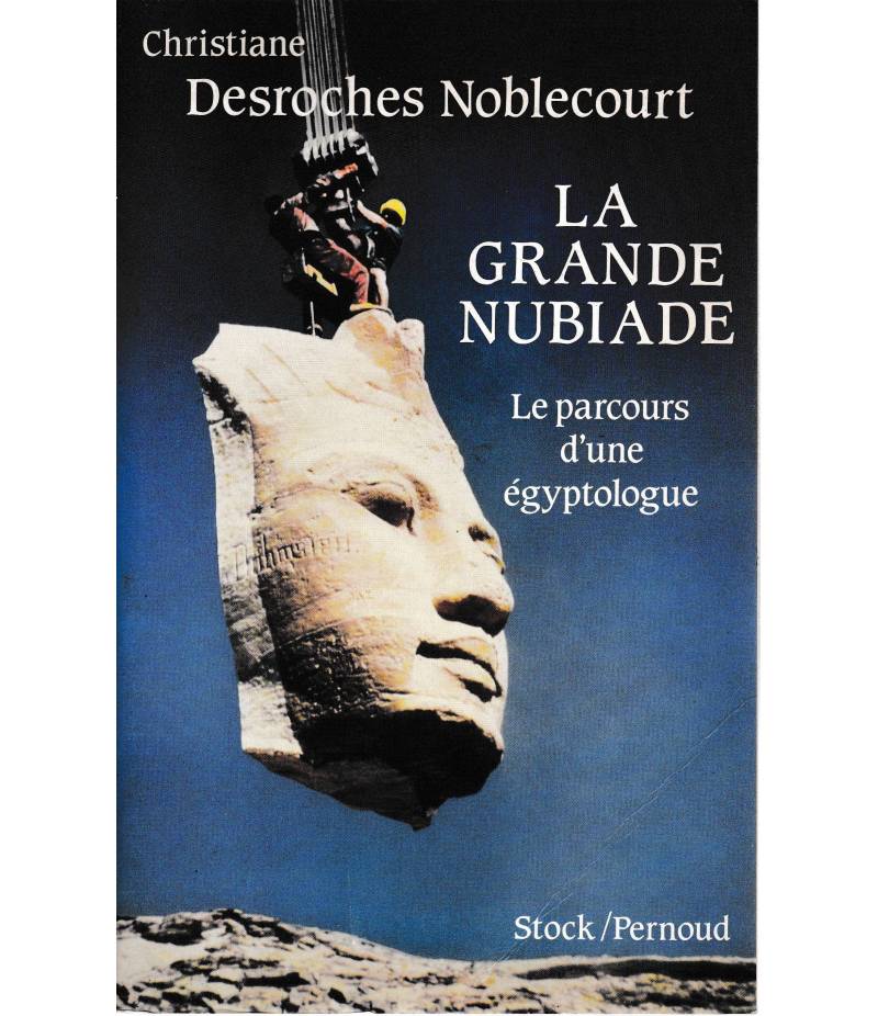 La grande Nubiade. Le parcours d'une ègiptologue