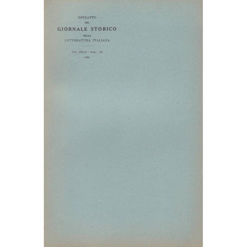 Estratto del Giornale Storico della Letteratura Italiana. CXLII. 439. 1965.