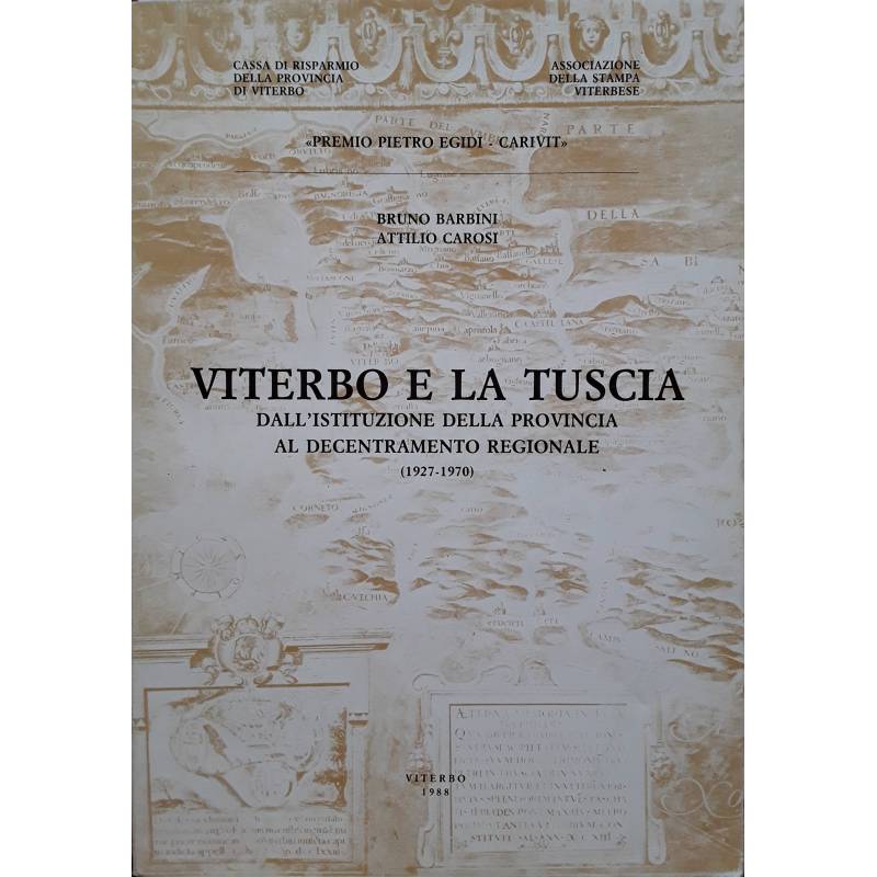 Viterbo e la Tuscia. Dall'istituzione della provincia al decentramento regionale (1927-1970)