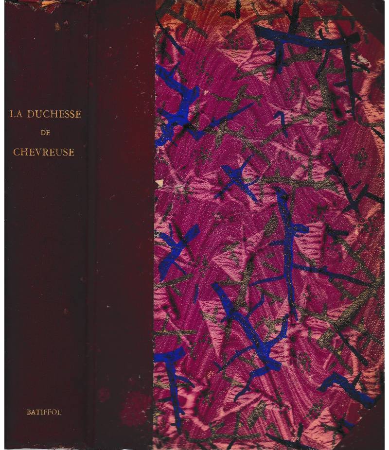 La Duchesse De Chevreuse. Une vie d'Aventures et d'Intrigues sous Louis XIII