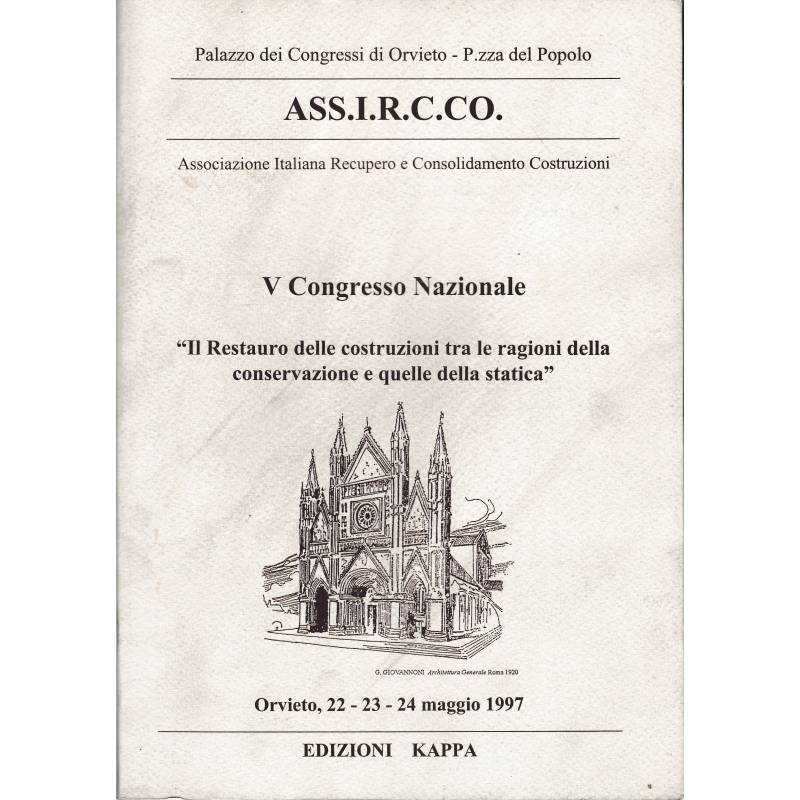ASS.I.R.C.CO. V Congresso nazionale. Il restauro delle costruzioni tra le ragioni della conservazione e quelle della statica