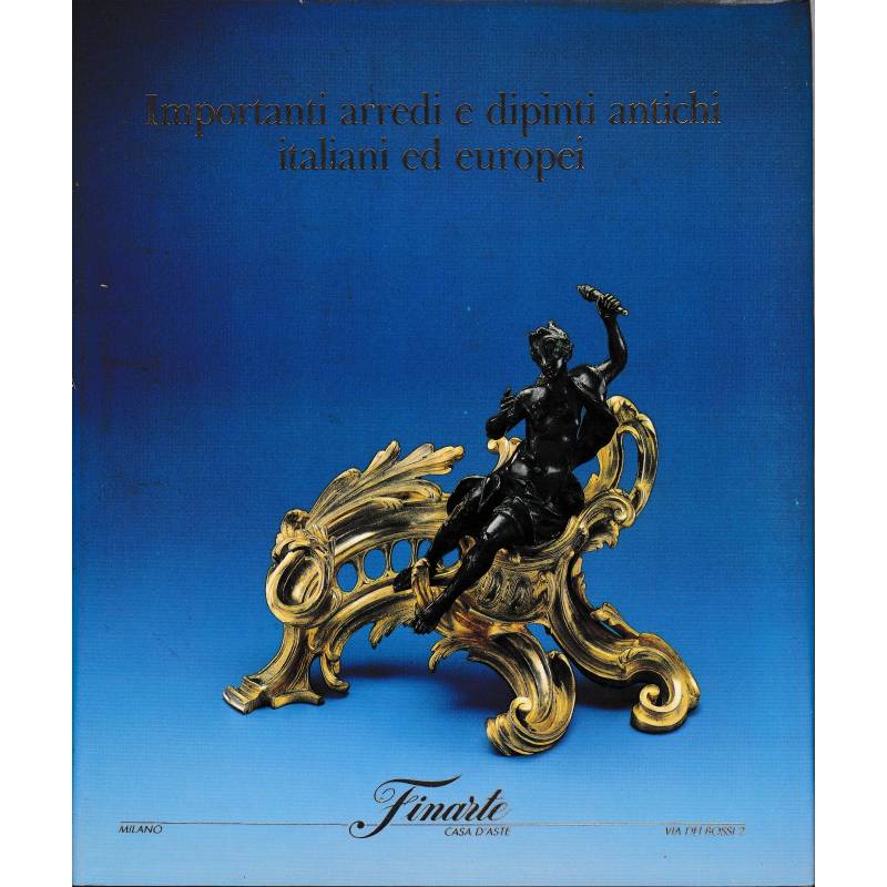 Importanti arredi e dipinti antichi italiani ed europei. Asta 675 dal 16 al 21 Febb. 1989. Catalogo