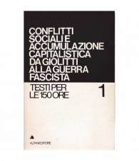 Conflitti sociali accumulazione capitalistica da Giolitti alla guerra fascista.