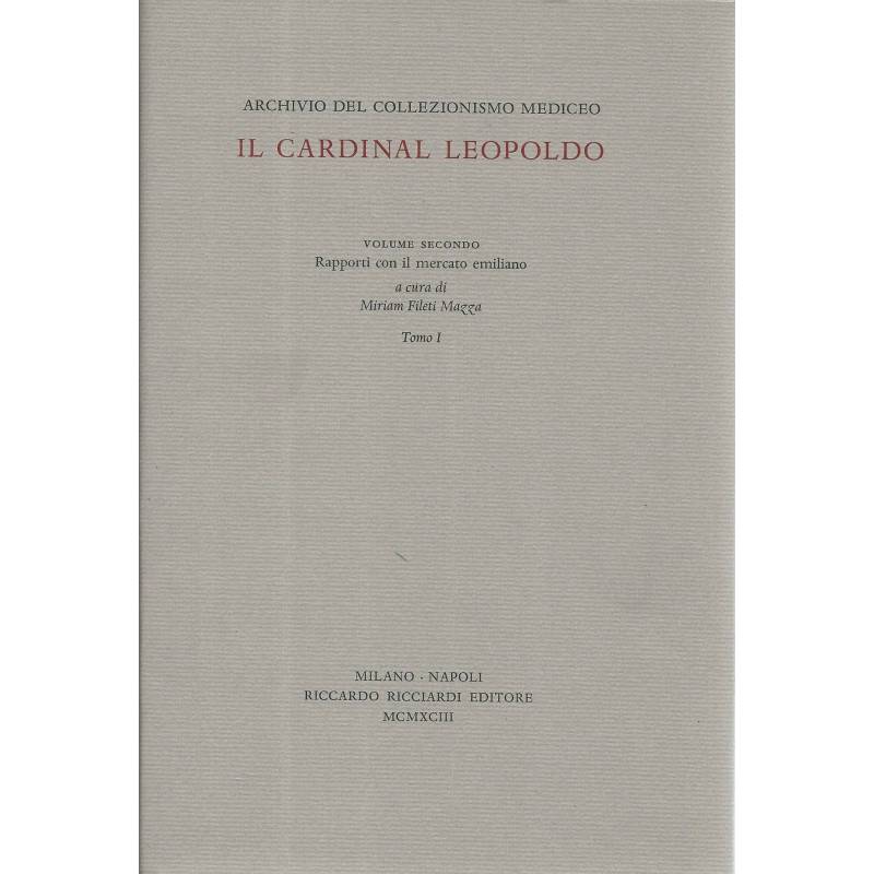 Archivio del collezionismo mediceo. Il cardinal Leopoldo. 4 volumi divisi in 6 tomi