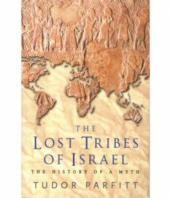 The Lost Tribes of Isreael the history of a myth