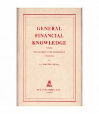 General Financial Knowledge. Including The Elements of Economics.