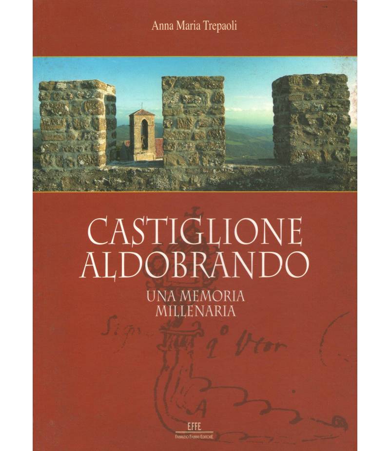 Castiglione Aldobrando una memoria millenaria