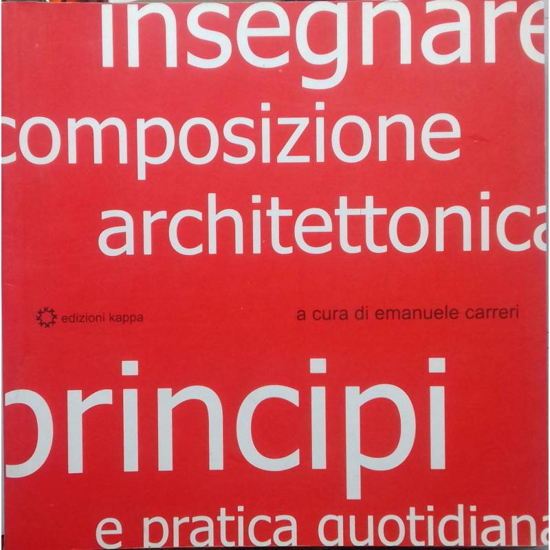 Insegnare composizione architettonica. Principi e pratica quotidiana