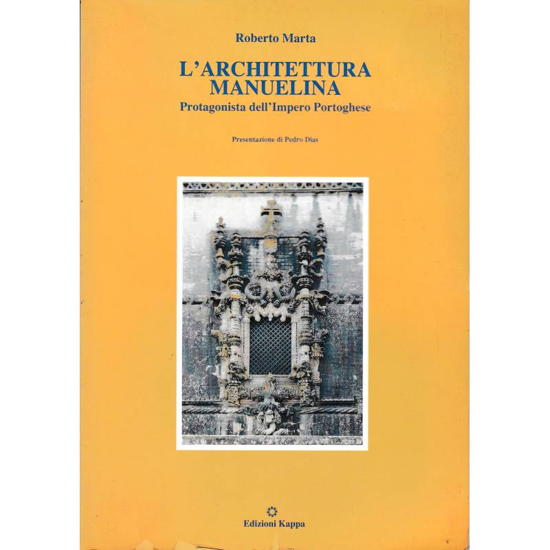 L'architettura manuelina. Protagonista dell'Impero portoghese