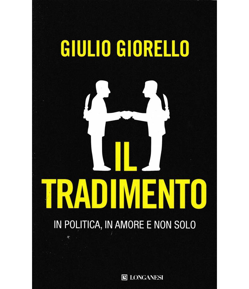 Il tradimento. In politica, in amore e non solo