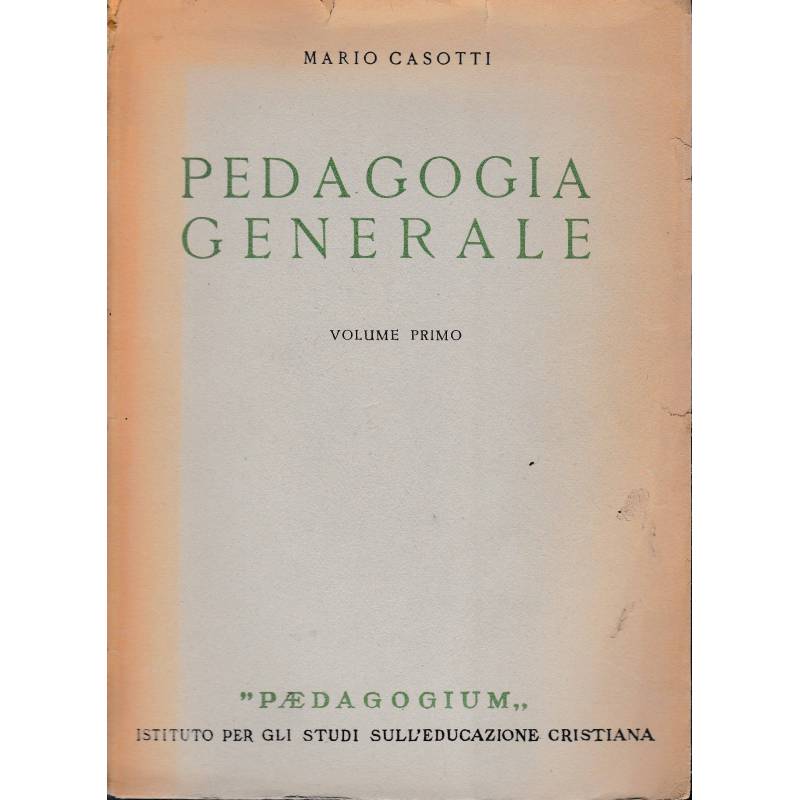 Pedagogia generale. Volume primo