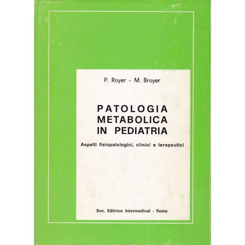 Patologia metabolica in pediatria. Aspetti fisio-patologici, clinici e terapeutici.