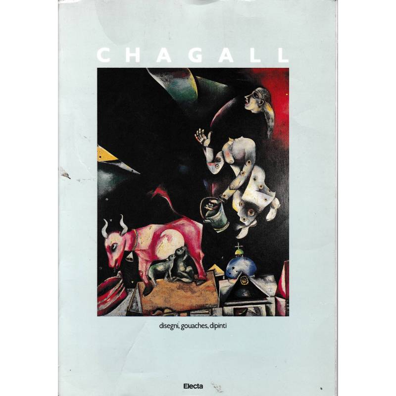 Marc Chagall. Disegni, gouaches, dipinti 1907-1983