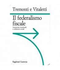 Il federalismo fiscale. Autonomia municipale e solidarietà sociale