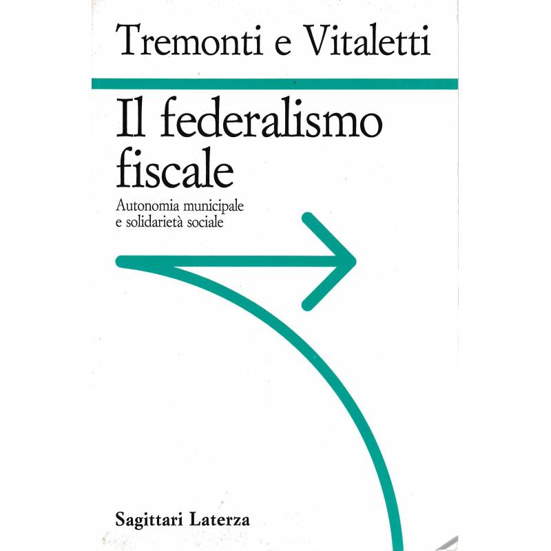 Il federalismo fiscale. Autonomia municipale e solidarietà sociale