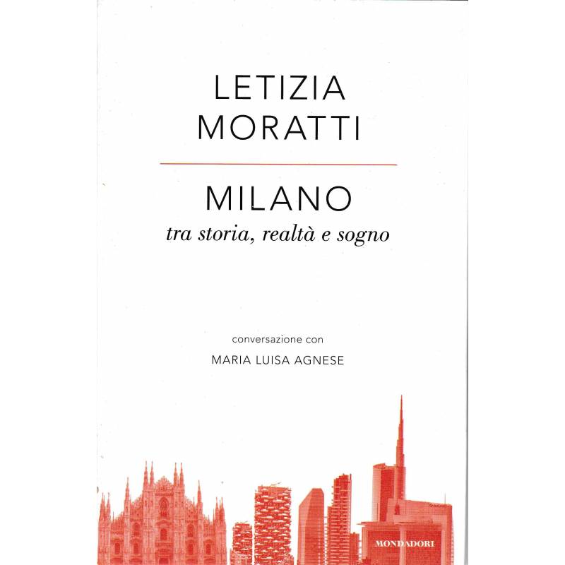 Milano tra storia, realtà e sogno. Conversazione con Maria Luisa Agnese