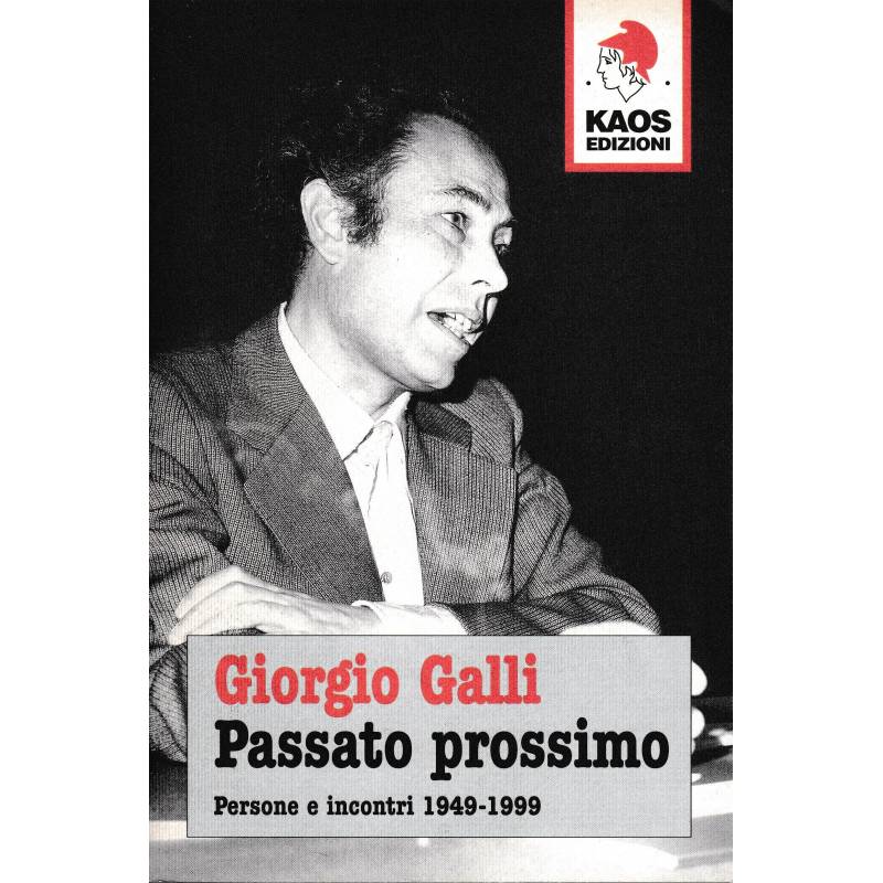 Passato prossimo. Persone e incontri 1949-1999