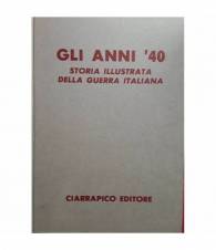Gli anni '40. Storia illustrata della guerra italiana. Volume 1-2-3-4