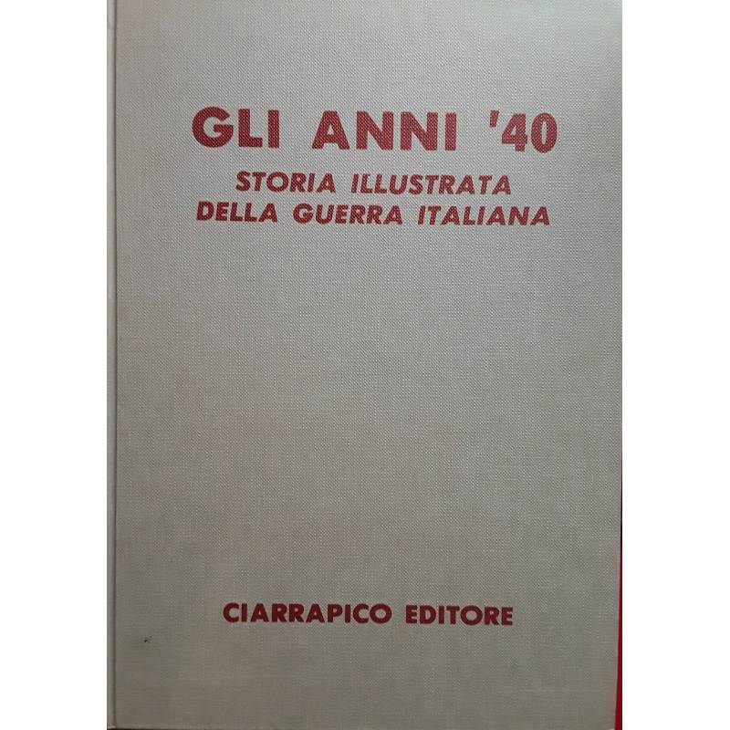 Gli anni '40. Storia illustrata della guerra italiana. Volume 1-2-3-4