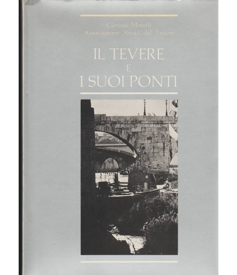 Il Tevere E I Suoi Ponti