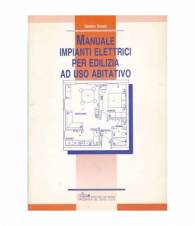 Manuale impianti elettrici per edilizia ad uso abitativo