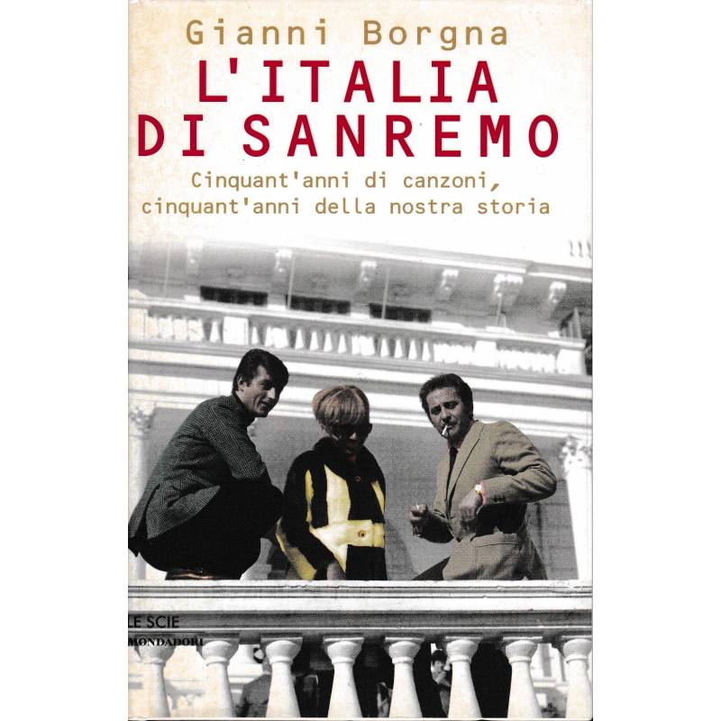 L'Italia di Sanremo. Cinquant'anni di canzoni, cinquanta'anni della nostra storia