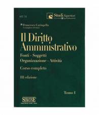 Il diritto amministrativo. Fonti - Soggetti - Organizzazione - Attività. Corso completo. Tomo I