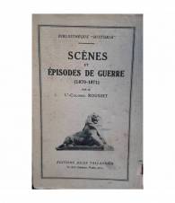 Scènes et episodes de guerre (1870-1871)