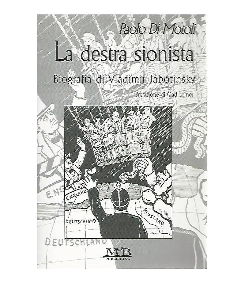 La destra sionista. Biografia di Vladimir Jabotinsky