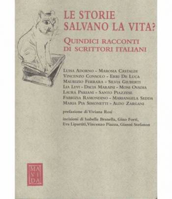 Le storie salvano la vita. Quindici racconti di scrittori italiani.