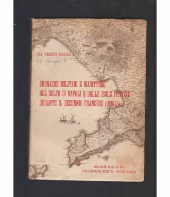 Cronache Militari E Marittime Del Golfo Di Napoli E Delle Isole Pontine Durante Il Decennio Francese (1806-15)