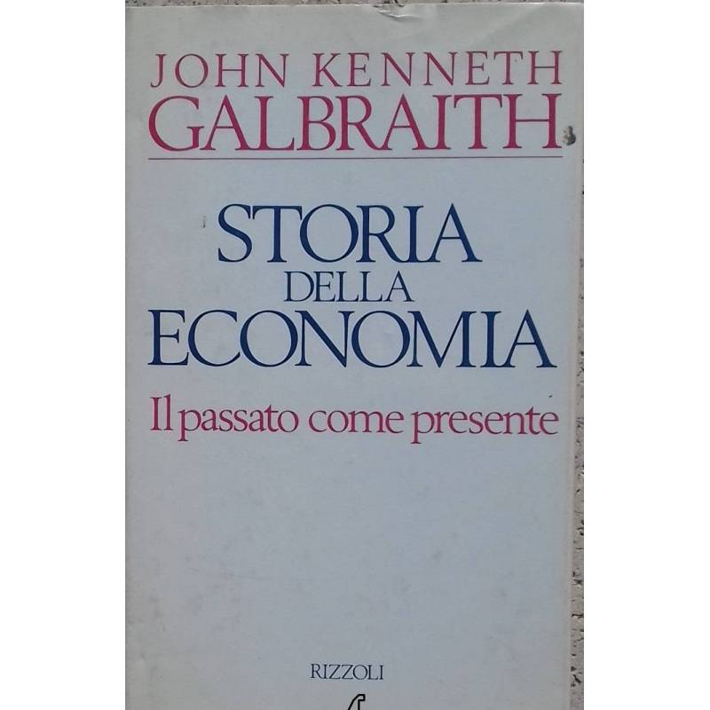 Storia della Economia. Il passato come presente