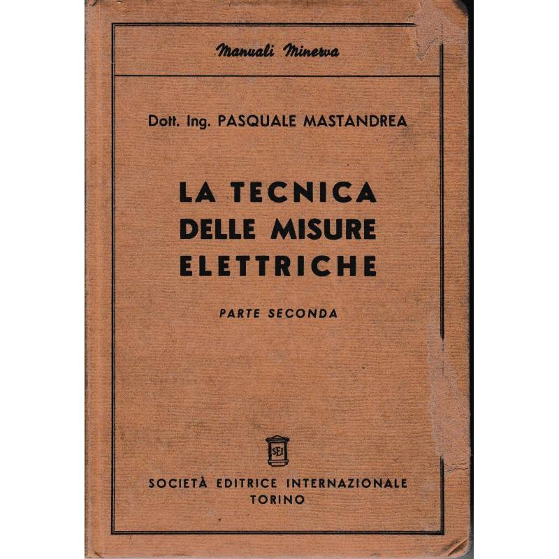 La tecnica delle misure elettriche. Parte seconda