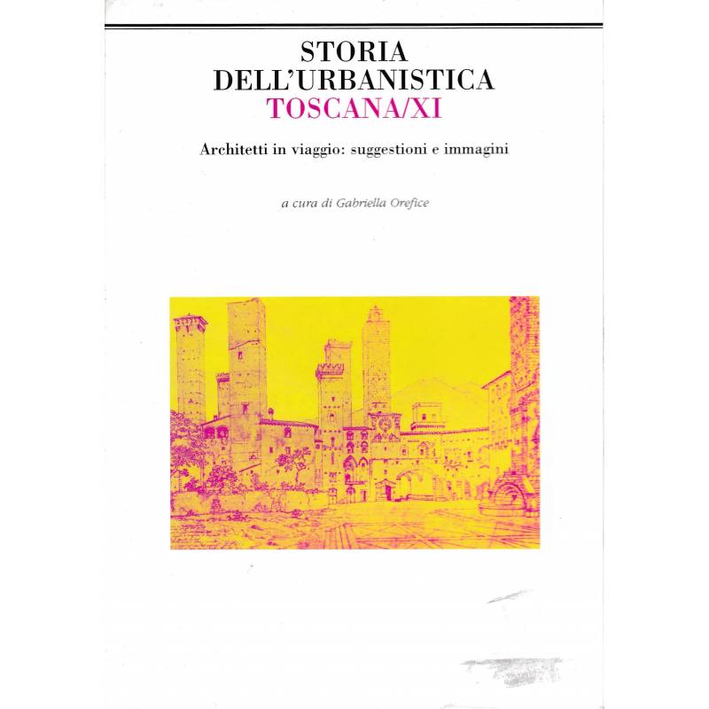 Storia dell'urbanistica Toscana/XI. Architetti in viaggio: suggestioni e immagini