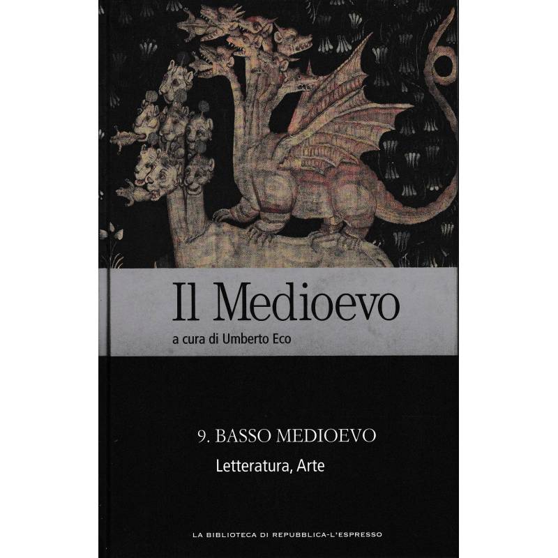 Il Medioevo. N° 9 Basso Medioevo. Letteratura, Arte