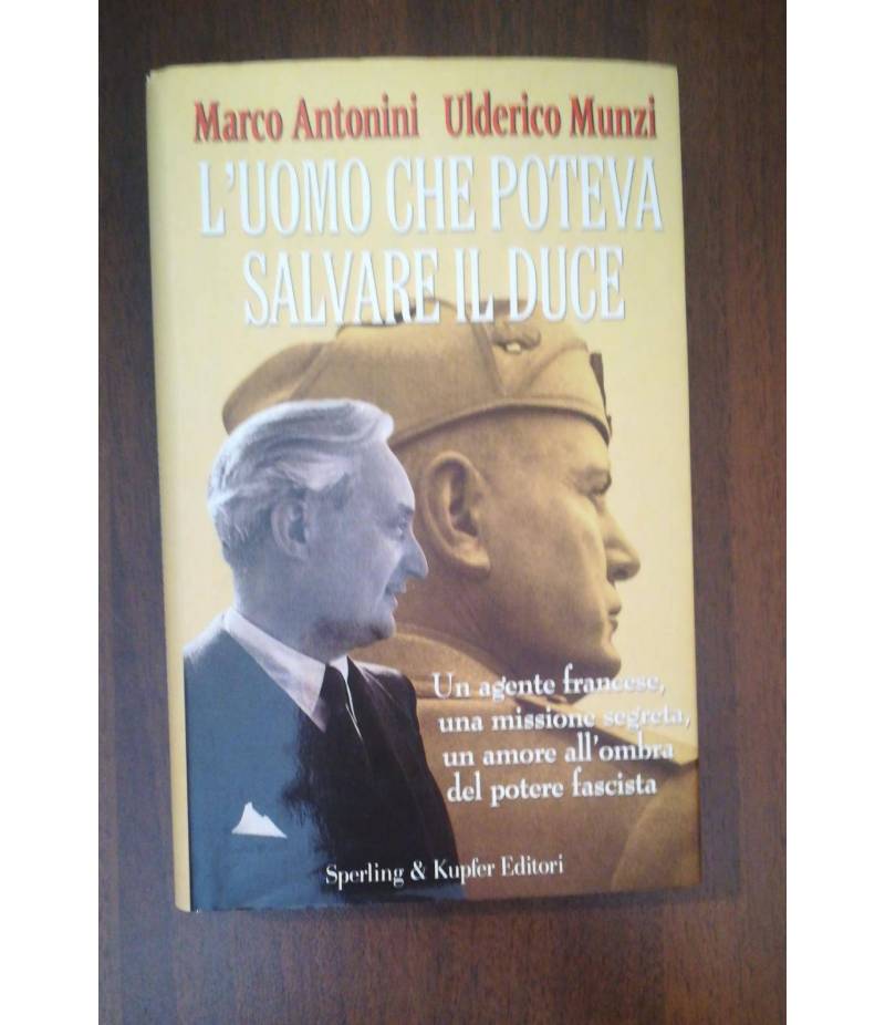 L'uomo che poteva salvare il Duce